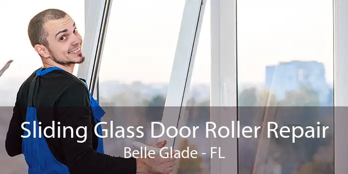 Sliding Glass Door Roller Repair Belle Glade - FL