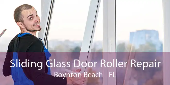 Sliding Glass Door Roller Repair Boynton Beach - FL