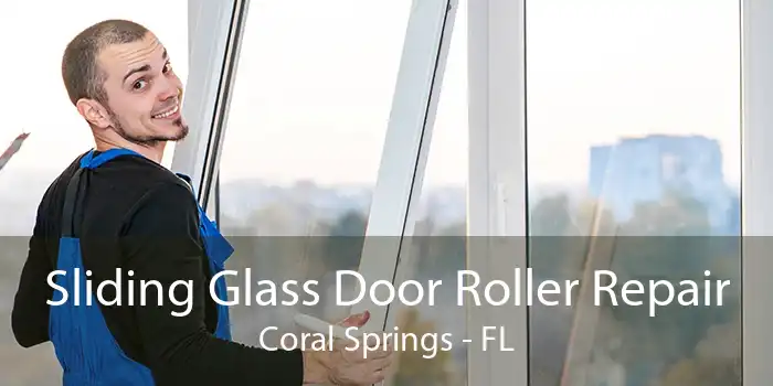 Sliding Glass Door Roller Repair Coral Springs - FL