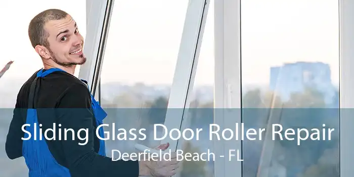 Sliding Glass Door Roller Repair Deerfield Beach - FL