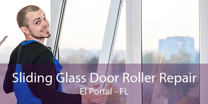 Sliding Glass Door Roller Repair El Portal - FL