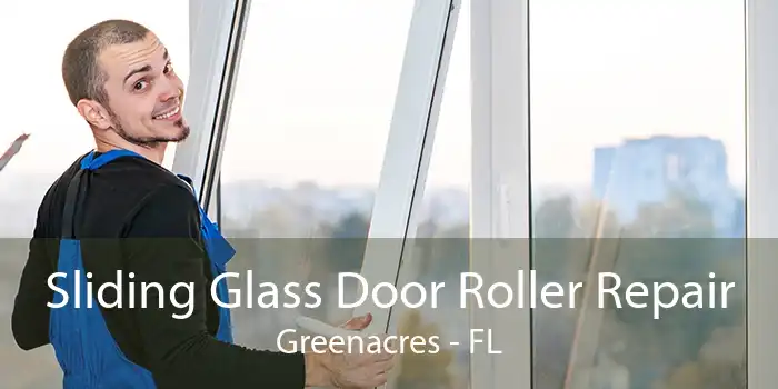 Sliding Glass Door Roller Repair Greenacres - FL