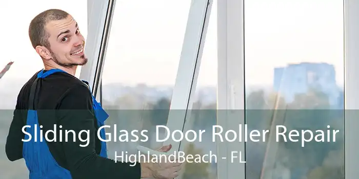 Sliding Glass Door Roller Repair HighlandBeach - FL