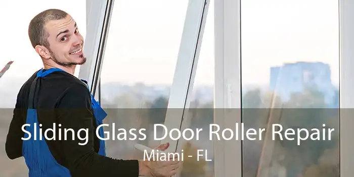 Sliding Glass Door Roller Repair Miami - FL