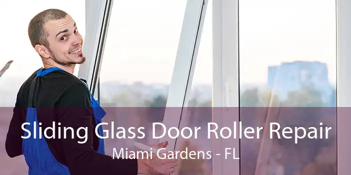 Sliding Glass Door Roller Repair Miami Gardens - FL