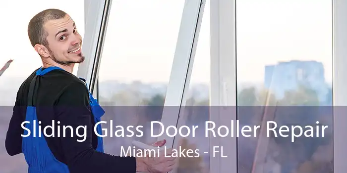 Sliding Glass Door Roller Repair Miami Lakes - FL