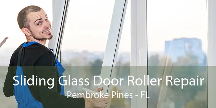 Sliding Glass Door Roller Repair Pembroke Pines - FL