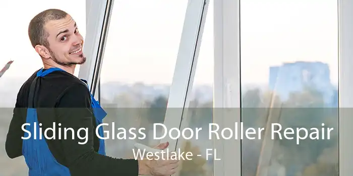 Sliding Glass Door Roller Repair Westlake - FL