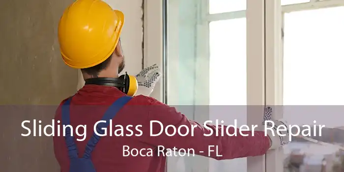 Sliding Glass Door Slider Repair Boca Raton - FL