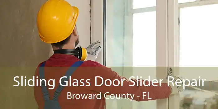 Sliding Glass Door Slider Repair Broward County - FL