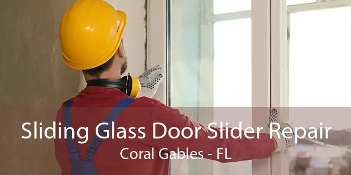 Sliding Glass Door Slider Repair Coral Gables - FL