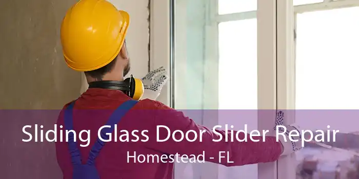 Sliding Glass Door Slider Repair Homestead - FL