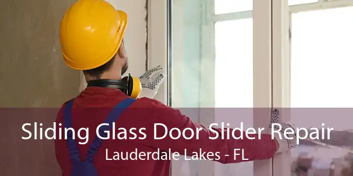 Sliding Glass Door Slider Repair Lauderdale Lakes - FL