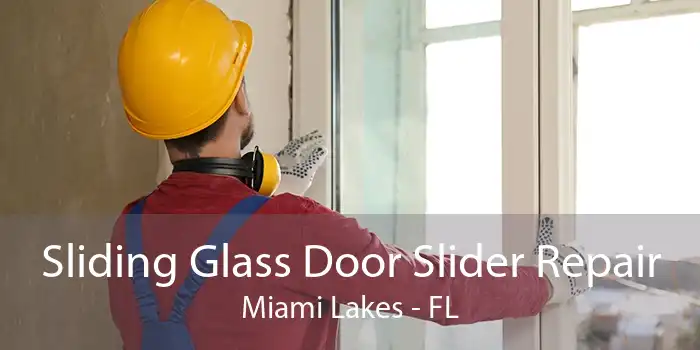 Sliding Glass Door Slider Repair Miami Lakes - FL