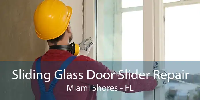 Sliding Glass Door Slider Repair Miami Shores - FL