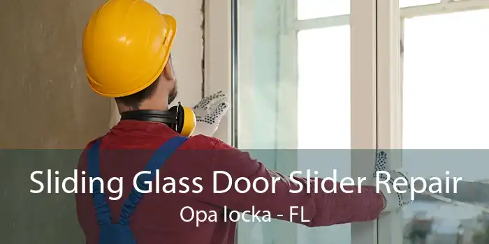 Sliding Glass Door Slider Repair Opa locka - FL