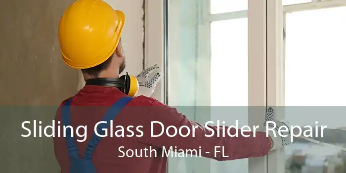 Sliding Glass Door Slider Repair South Miami - FL