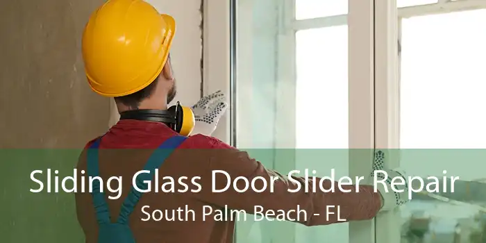 Sliding Glass Door Slider Repair South Palm Beach - FL