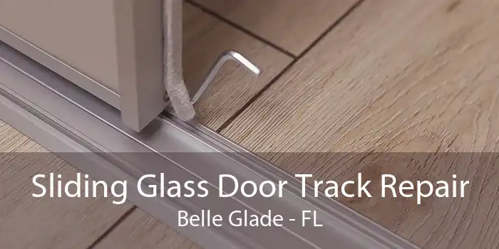 Sliding Glass Door Track Repair Belle Glade - FL