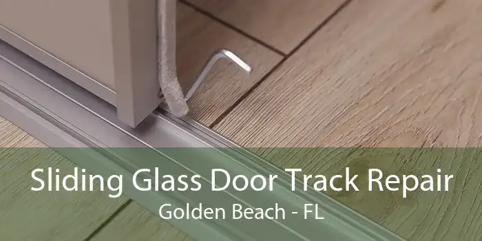 Sliding Glass Door Track Repair Golden Beach - FL