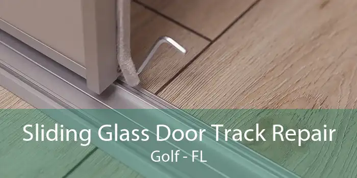 Sliding Glass Door Track Repair Golf - FL