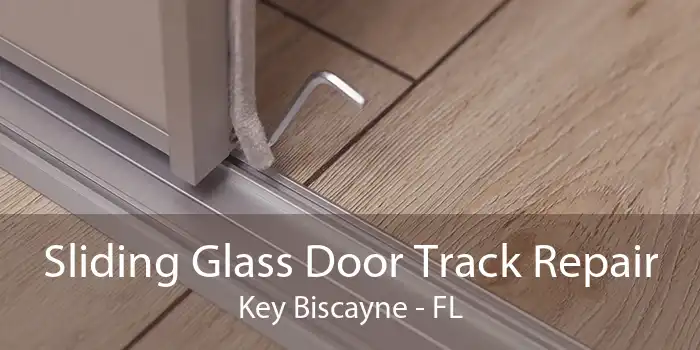 Sliding Glass Door Track Repair Key Biscayne - FL