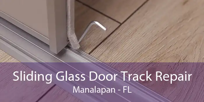 Sliding Glass Door Track Repair Manalapan - FL