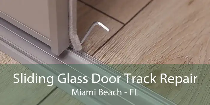 Sliding Glass Door Track Repair Miami Beach - FL