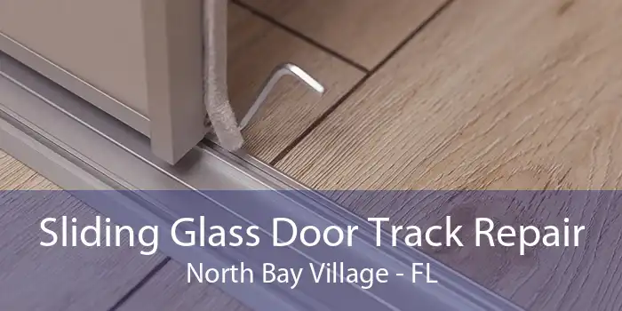 Sliding Glass Door Track Repair North Bay Village - FL