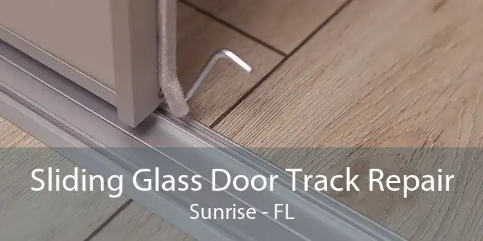 Sliding Glass Door Track Repair Sunrise - FL
