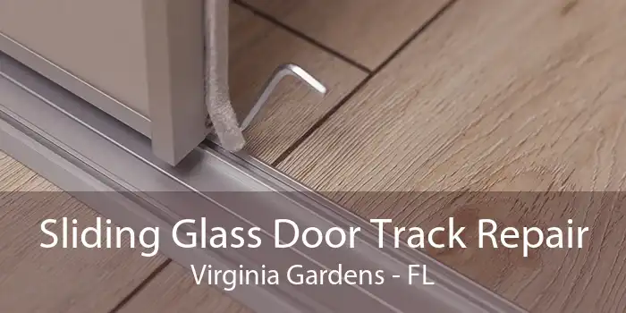 Sliding Glass Door Track Repair Virginia Gardens - FL