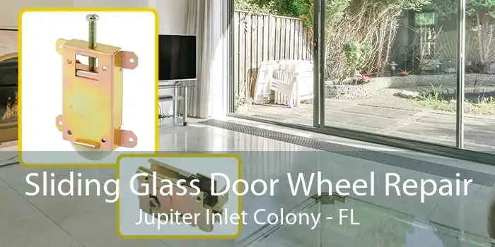 Sliding Glass Door Wheel Repair Jupiter Inlet Colony - FL