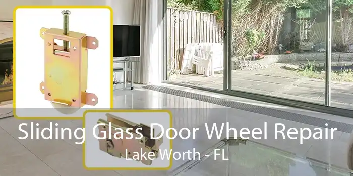 Sliding Glass Door Wheel Repair Lake Worth - FL