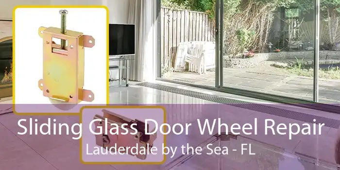 Sliding Glass Door Wheel Repair Lauderdale by the Sea - FL