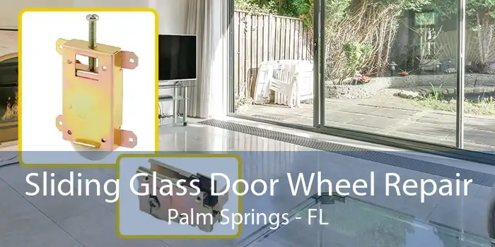 Sliding Glass Door Wheel Repair Palm Springs - FL